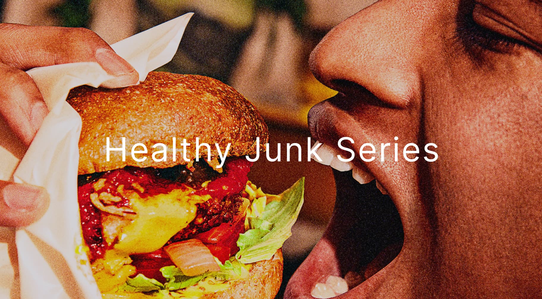 Healthy Junk Series